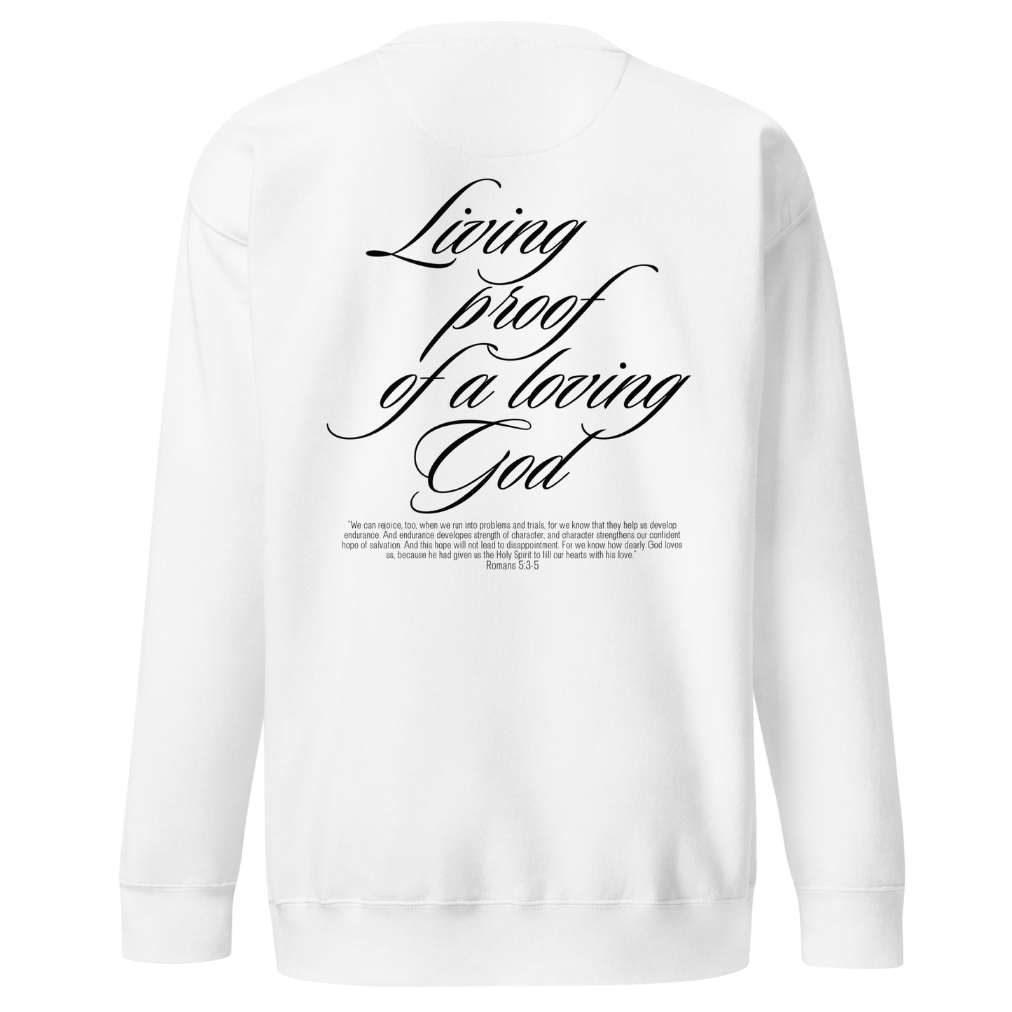 Living Proof of a Loving God | Unisex Premium Sweatshirt